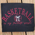 BASKETBALL IS MY FAVORITE SEASON TEE OR SWEATSHIRT