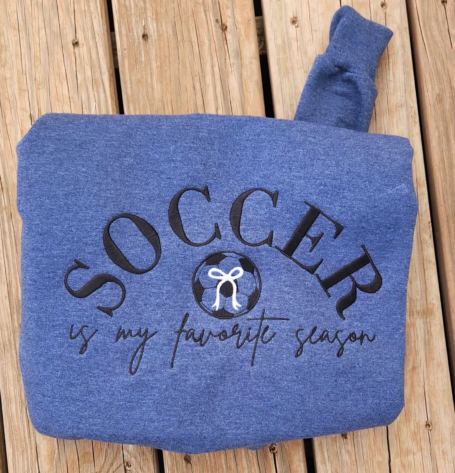 SOCCER IS MY FAVORITE SEASON TEE OR SWEATSHIRT
