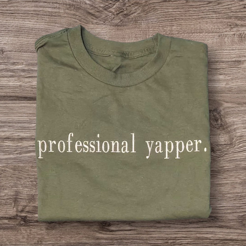 PROFESSIONAL YAPPER TEE OR SWEATSHIRT