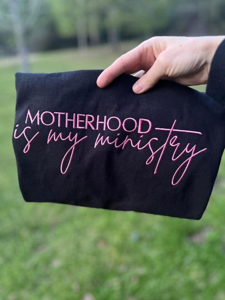 MOTHERHOOD IS MY MINISTRY TEE OR SWEATSHIRT