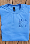 LAKE IT EASY TEE OR SWEATSHIRT