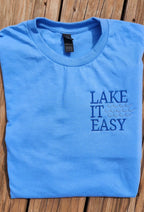 LAKE IT EASY TEE OR SWEATSHIRT