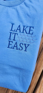 LAKE IT EASY TEE OR SWEATSHIRT