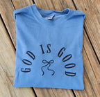 GOD IS GOOD Tee or Sweatshirt