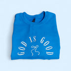 GOD IS GOOD Tee or Sweatshirt